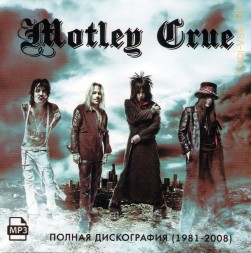 Motley Crue - Полная дискография (1981-2008)