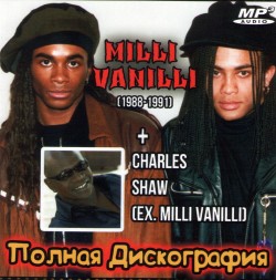 Milli Vanilli - Полная Дискография (1988-1991) + Charles Shaw (ex. Milli Vanilli)