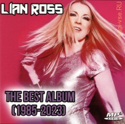 Lian Ross – The Best Album (1985-2023) (ВКЛЮЧАЯ НОВЫЙ АЛЬБОМ 4You -(2023) ЛЕГЕНДА DISCO