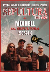(4 GB) Sepultura (1986-2021) + Mixhell (ex.Sepultura) (2007-2016) (327 ТРЕКОВ)