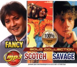 Fancy + Scotch + Savage: Gold Collection