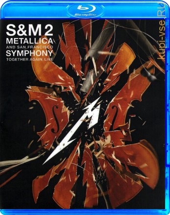 Metallica &amp; San Francisco Symphony - S&amp;M2 на BluRay