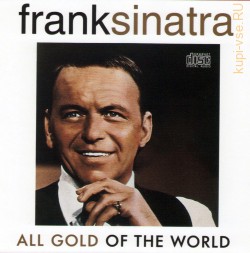 Frank Sinatra - All Gold Of The World (2004) (Сборник лучших песен) CD
