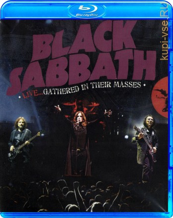 Black Sabbath - Live gathered in their masses на BluRay