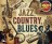 Jazz, Country, Blues