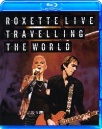 Roxette Live Travelling the world
