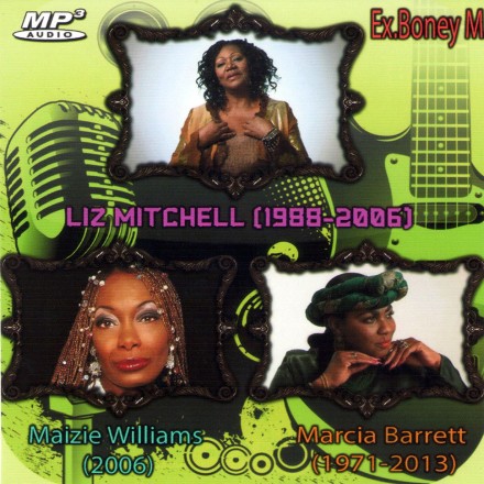 Liz Mitchell (1988-2006) + Maizie Williams (2006) + Marcia Barrett (1971-2013) EX. BONEY M.