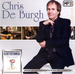 Chris de Burgh (включая новый альбом &quot;A Better World&quot;)*
