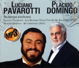 Luciano Pavarotti + Placido Domingo (вкл.альбом &quot;Los Mayores Tenor Vivo En El Escenario&quot;)