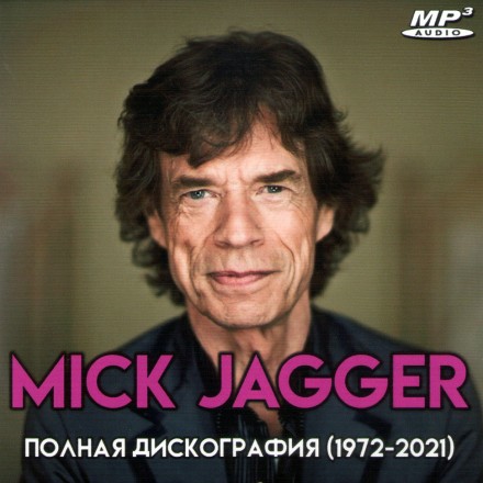 Mick Jagger - Полная дискография (1972-2021)