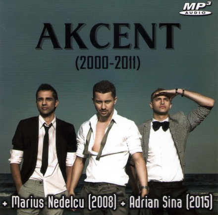 Akcent (2000-2011) + Marius Nedelcu (2008) + Adrian Sina (2015) (ПОПСА НУЛЕВЫХ)