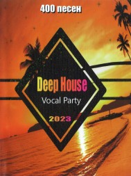 (4 GB) Deep House - Vocal Party (2023) (400 ТРЕКОВ)